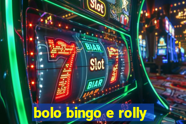 bolo bingo e rolly