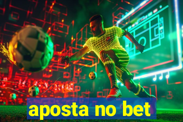 aposta no bet