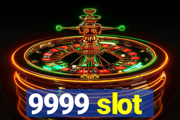 9999 slot