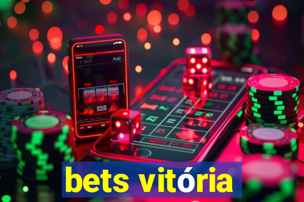 bets vitória