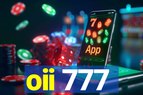 oii 777