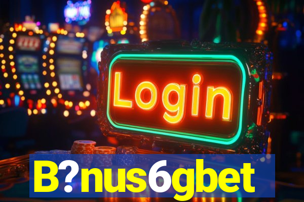 B?nus6gbet