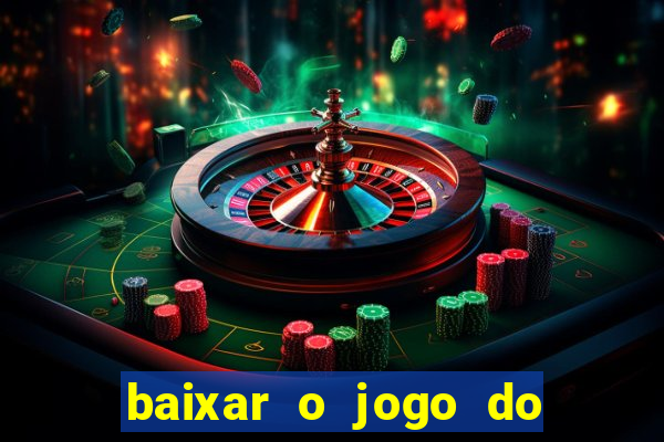 baixar o jogo do tigrinho original