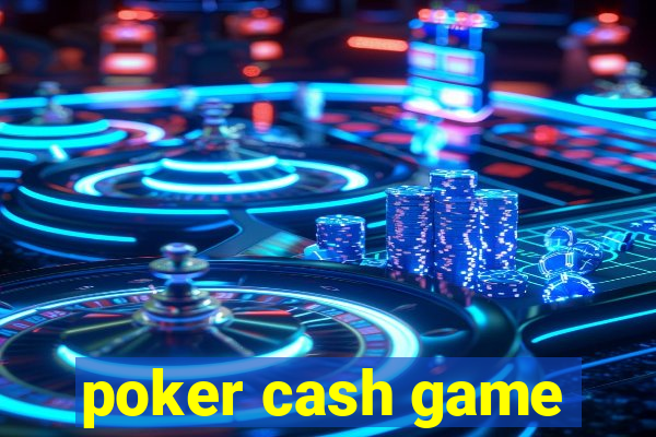 poker cash game