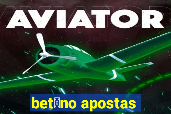 bet芒no apostas