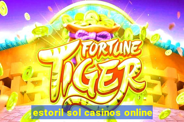 estoril sol casinos online