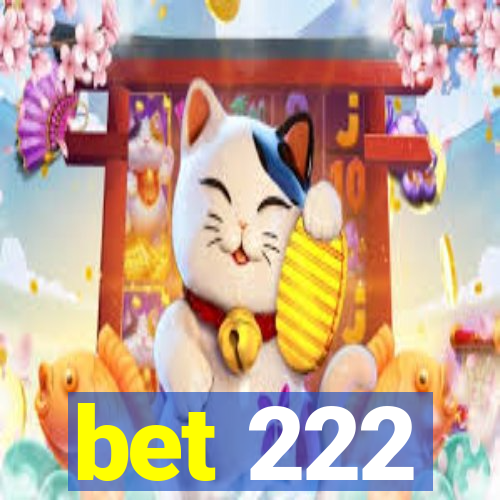 bet 222