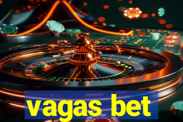 vagas bet