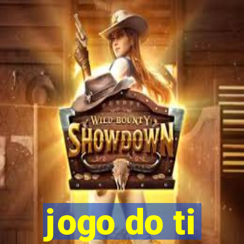 jogo do ti