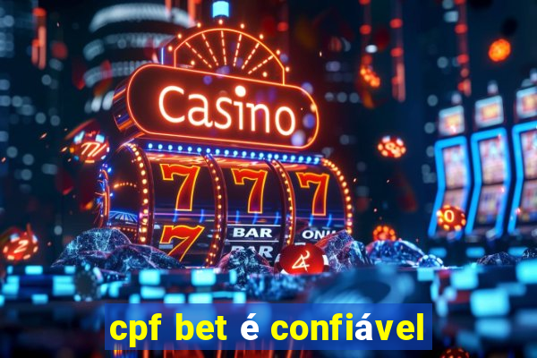 cpf bet é confiável