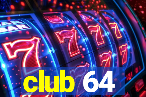 club 64