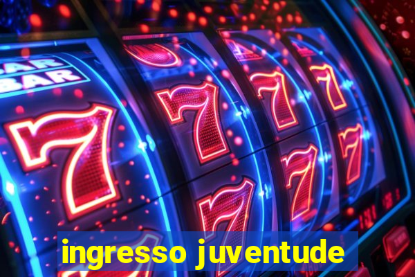 ingresso juventude