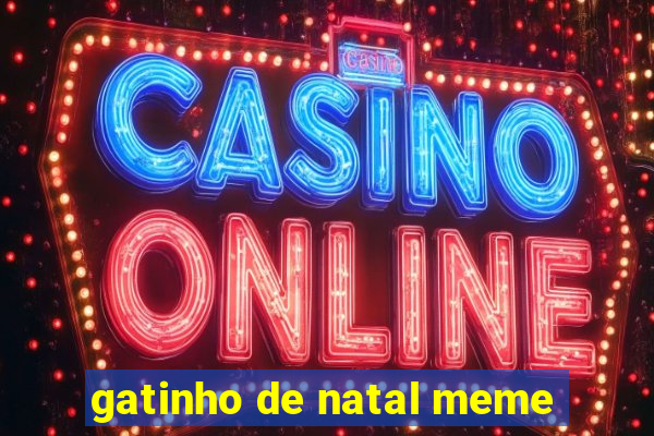 gatinho de natal meme