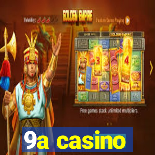 9a casino