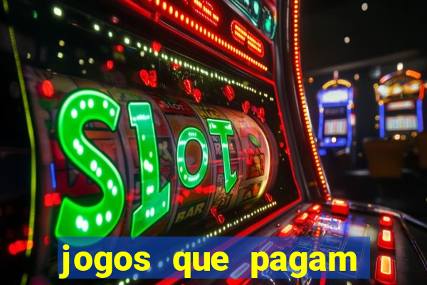 jogos que pagam bem de verdade