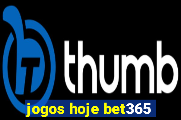 jogos hoje bet365