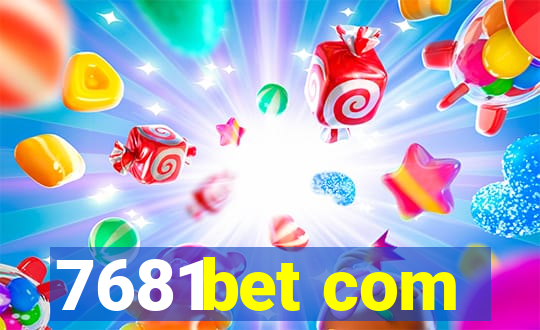 7681bet com