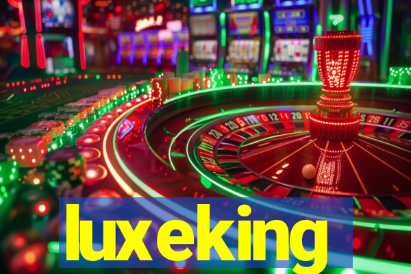 luxeking