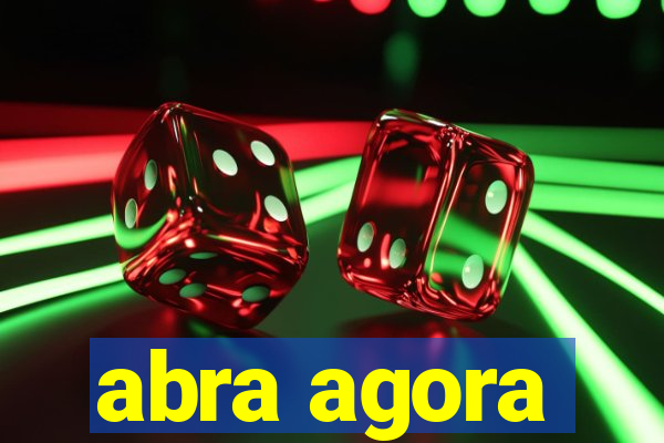 abra agora