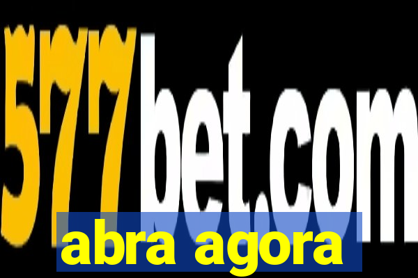 abra agora