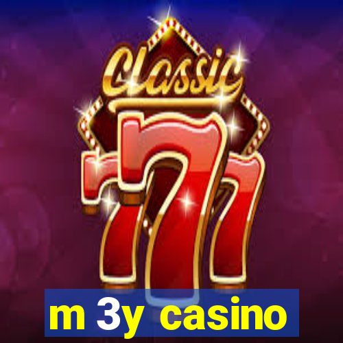 m 3y casino