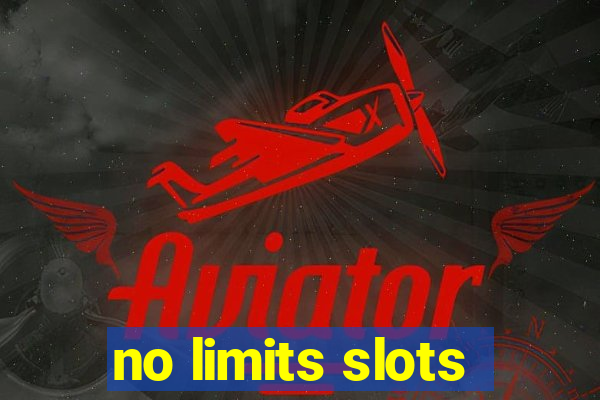 no limits slots