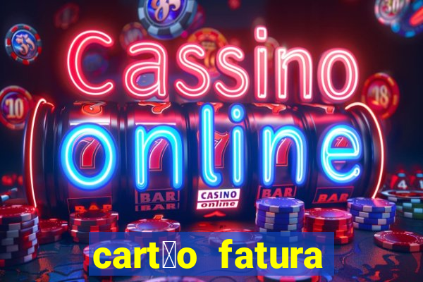 cart茫o fatura casas bahia