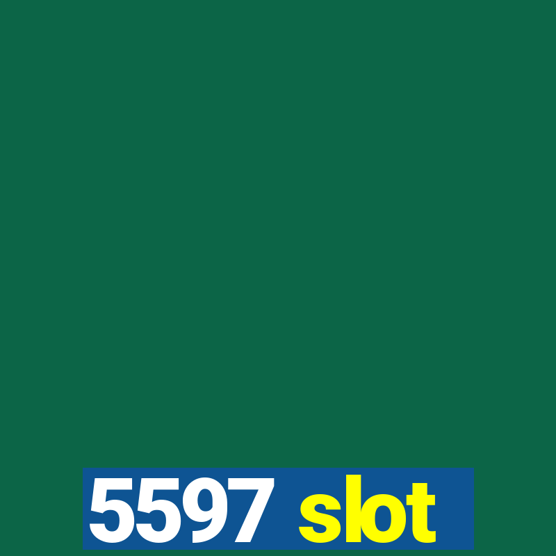 5597 slot