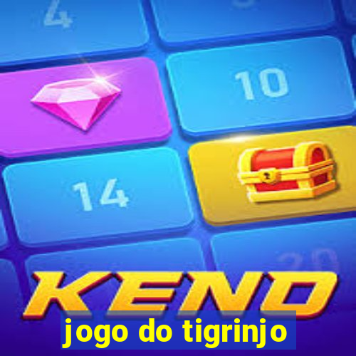 jogo do tigrinjo