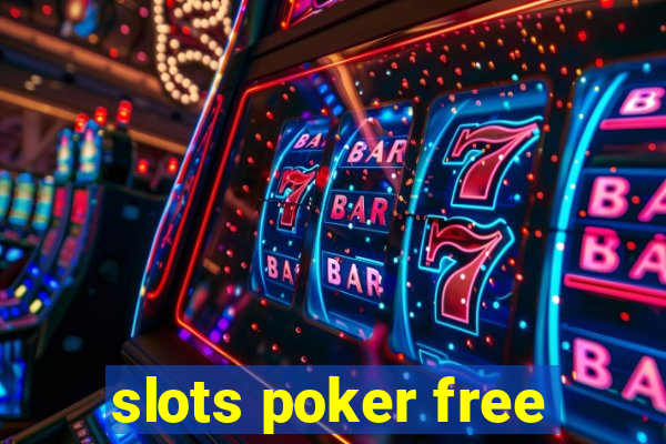 slots poker free