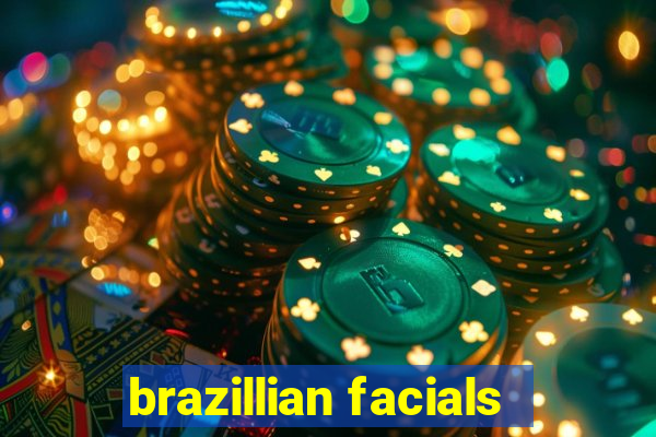 brazillian facials