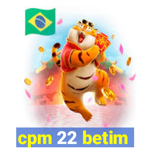 cpm 22 betim