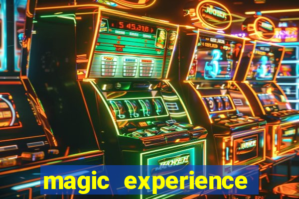 magic experience ganhar dinheiro