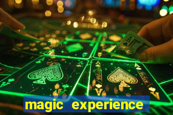 magic experience ganhar dinheiro