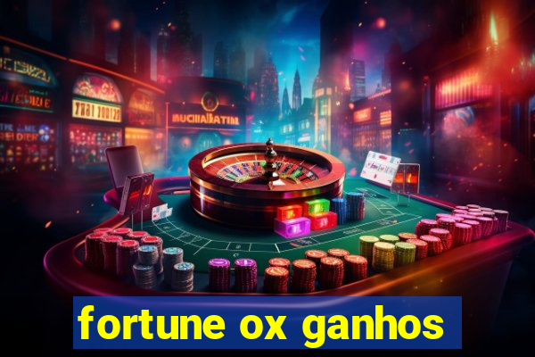 fortune ox ganhos