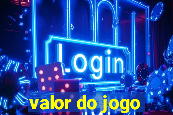 valor do jogo