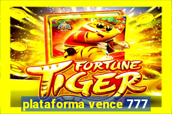 plataforma vence 777