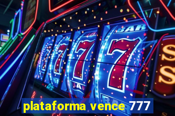 plataforma vence 777