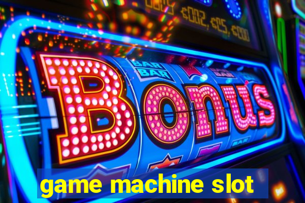 game machine slot