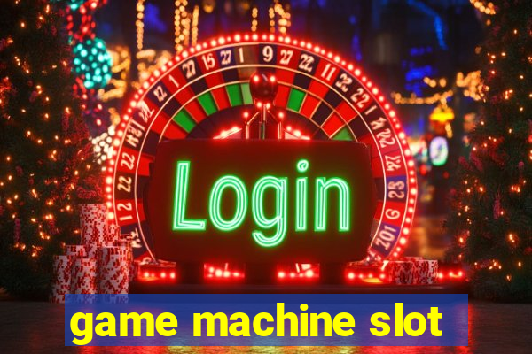 game machine slot