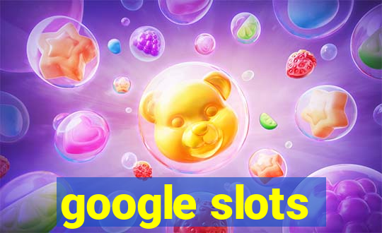 google slots