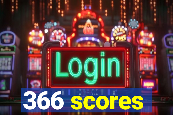 366 scores