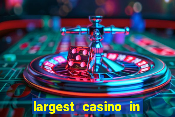 largest casino in the us