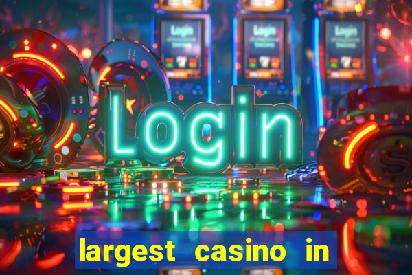 largest casino in the us