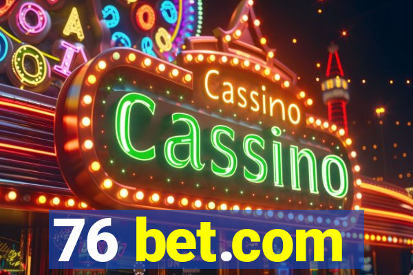 76 bet.com