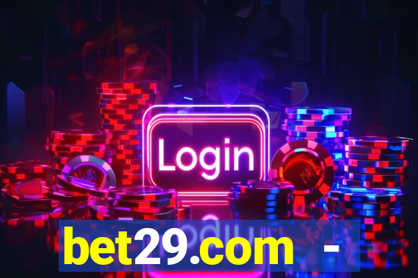 bet29.com - caça-níqueis online cassino