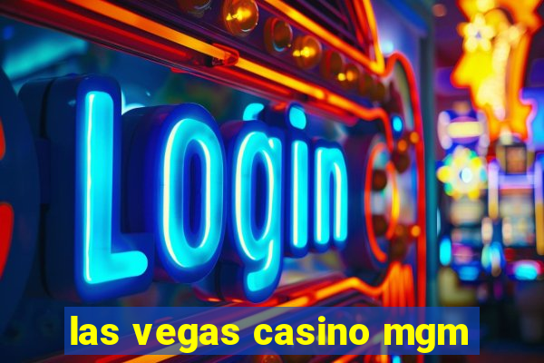 las vegas casino mgm