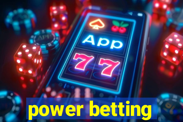 power betting