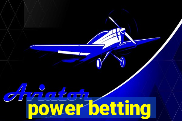 power betting