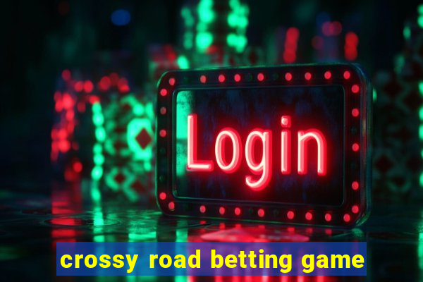 crossy road betting game